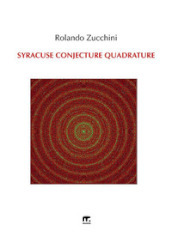 Syracuse conjecture quadrature. Nuova ediz.