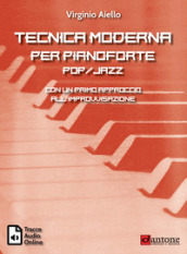 Tecnica moderna per pianoforte pop-jazz. Con un primo approccio all improvvisazione. Con tracce audio online