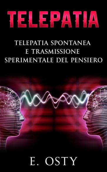 Telepatia, telepatia spontanea e trasmissione sperimentale del pensiero