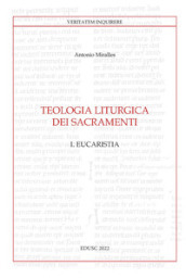 Teologia liturgica dei sacramenti. 1: Eucaristia