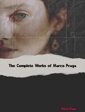 The Complete Works of Marco Praga