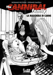 The cannibal family. 2-3: La maschera di carne