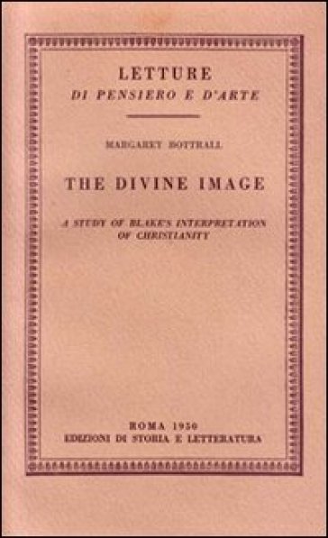 The divine image. A study of Blake's interpretation of Christianity