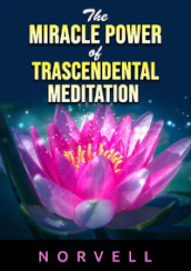 The miracle power of the transcendental meditation