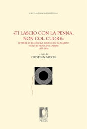«Ti lascio con la penna, non col cuore». Lettere di Eleonora Rinuccini al marito Neri dei principi Corsini: 1835-1858