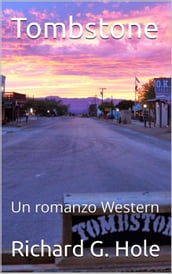 Tombstone: Un Romanzo Western