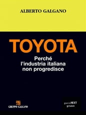 Toyota. Perché l industria italiana non progredisce