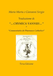 Traduzione di «...Chymica vannus...» e di «Commentatio de Pharmaco Catholico»