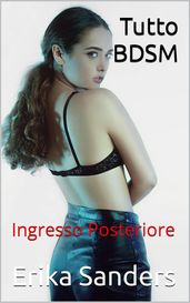 Tutto BDSM. Ingresso Posteriore