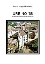 URBINO  68 - Amore e contestazione giovanile