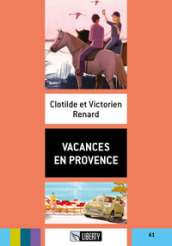 Vacances en Provence. Livello A1. Ediz. per la scuola. Con File audio per il download
