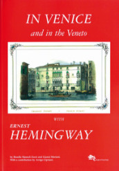 In Venice and in the Veneto with Ernest Hemingway