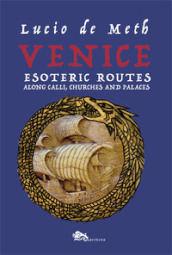 Venice esoteric routes. Along calli, churches and palaces