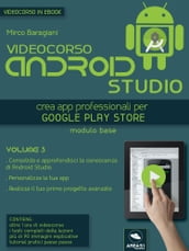 Videocorso Android Studio. Volume 3