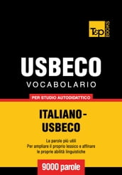 Vocabolario Italiano-Usbeco per studio autodidattico - 9000 parole