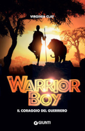 Warrior boy. Il coraggio del guerriero