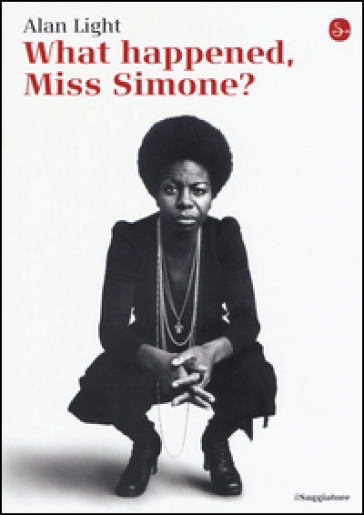 What happened, Miss Simone? Una biografia