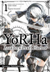 YoRHa: assalto a Pearl Harbor. Una storia di NieR:automata. Vol. 1