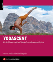 Yogarrampicata. La connessione tra la disciplina dello Yoga e un arrampicata consapevole. Ediz. tedesca