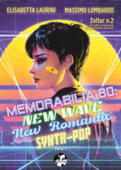 Zoltar. Periodico trimestrale di informazione culturale. 2: Memorabilia  80: New Wave, New Romantic, Synth-Pop