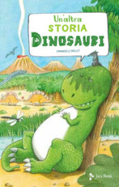 Un altra storia di dinosauri. Ediz. a colori