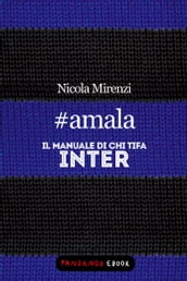 #amala - Il manuale di chi tifa Inter