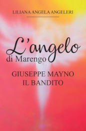 L angelo di Marengo. Giuseppe Mayno. Il Bandito