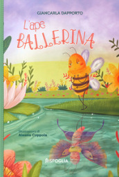 L ape ballerina. Ediz. a colori