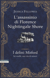 L assassinio di Florence Nightingale Shore. I delitti Mitford
