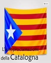 L autoproclamazione della Catalogna