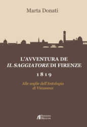 L avventura de Il Saggiatore di Firenze 1819. Alle soglie dell Antologia di Viesseux