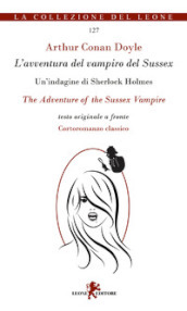 L avventura del vampiro del Sussex. Testo inglese a fronte. Ediz. bilingue