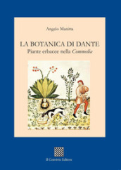 La botanica di Dante. Piante erbacee nella «Commedia»