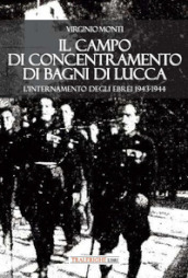 Il campo di concentramento di Bagni di Lucca. L internamento degli ebrei 1943-1944