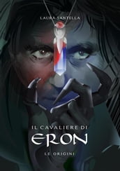 Il cavaliere di Eron - Le origini