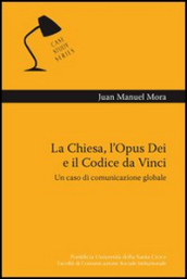 La chiesa, l Opus Dei e il Codice da Vinci. Un caso di comunicazione globale