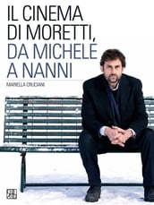 Il cinema di Moretti, da Michele a Nanni