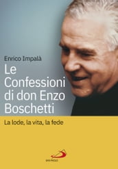 Le confessioni di don Enzo Boschetti