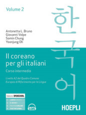 Il coreano per italiani. Corso intermedio. Livello A2 del quadro comune europeo di riferimento per le lingue. 2.