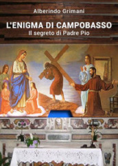 L enigma di Campobasso. Il segreto di padre Pio