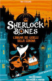 L enigma dei gioielli della corona. Sherlock Bones
