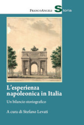 L esperienza napoleonica in Italia. Un bilancio storiografico
