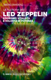 La filosofia dei Led Zeppelin. Edonismo vitalista e volontà di potenza