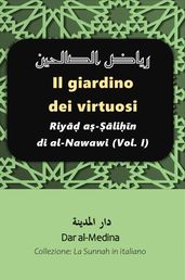 Il giardino dei virtuosi Riy a-lin di al-Nawawi (Vol. I)