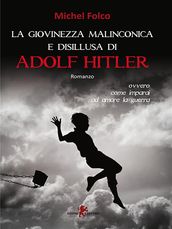 La giovinezza malinconica e disillusa di Adolf Hitler