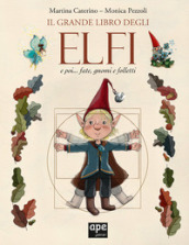 Il grande libro degli elfi... e poi fate, gnomi e folletti