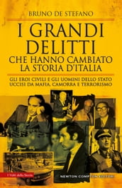 I grandi delitti che hanno cambiato la storia d Italia