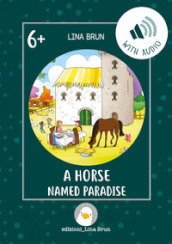 A horse named Paradise. Con File audio per il download