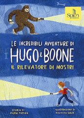 Le incredibili avventure di Hugo e Boone. Ediz. per la scuola. 2: Il rilevatore di mostri