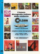 L intera discografia delle etichette Celson-Music. Dal 1948 al 1963 con valutazioni